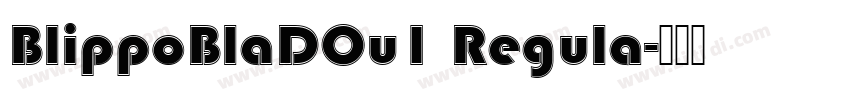 BlippoBlaDOu1 Regula字体转换